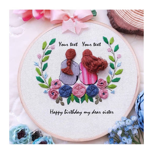 Customized Embroidery Hoop for Lovely Sister and Sweet Friend (12 inch)